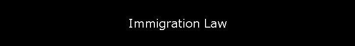 Immigration Law